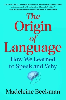 The Origin of Language: How We Learned to Speak and Why