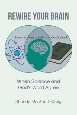 Rewire Your Brain: When Science and God's Word Agree