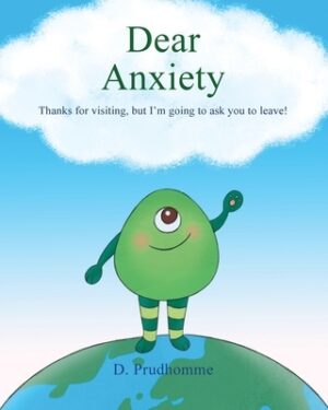 Dear Anxiety: Thanks for visiting, but I'm going to ask you to leave!