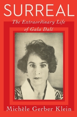 Surreal: The Extraordinary Life of Gala Dal?