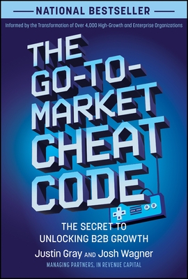 The Go-To-Market Cheat Code: The Secret to Unlocking B2B Growth