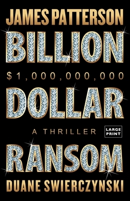 Billion-Dollar Ransom: A Thriller