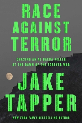 Race Against Terror: Chasing an Al Qaeda Killer at the Dawn of the Forever War