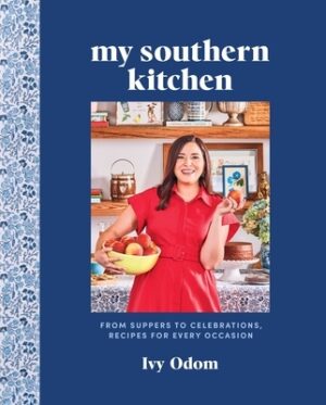 My Southern Kitchen: From Suppers to Celebrations, Recipes for Every Occasion