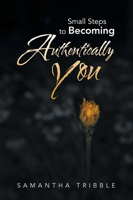 Small Steps to Becoming Authentically You