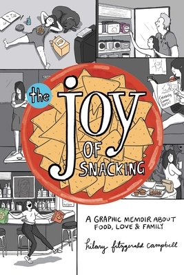 The Joy of Snacking: A Graphic Memoir about Food, Love & Family