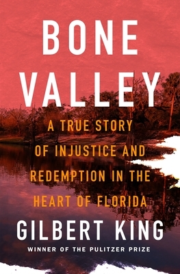 Bone Valley: A True Story of Injustice and Redemption in the Heart of Florida