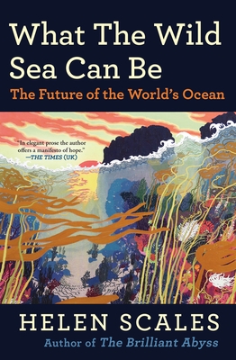 What the Wild Sea Can Be: The Future of the World's Ocean