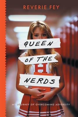 Queen of the Nerds, My Journey of Overcoming Adversity