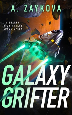 Galaxy Grifter: A Snarky, High-Stakes Space Opera