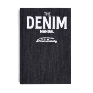 The Denim Manual: A Complete Visual Guide for the Denim Industry
