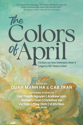 The Colors of April: Fiction on the Vietnam War's Legacy 50 Years Later