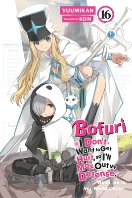Bofuri: I Don't Want to Get Hurt, So I'll Max Out My Defense., Vol. 16 (Light Novel)
