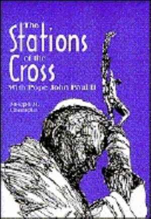 The Stations of the Cross with Saint John Paul II