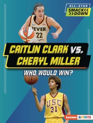 Caitlin Clark vs. Cheryl Miller: Who Would Win?