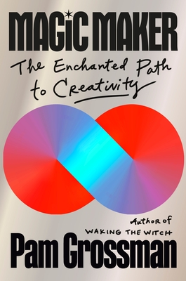 Magic Maker: The Enchanted Path to Creativity