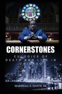Cornerstones - Eulogies of Life & Death in Chicago