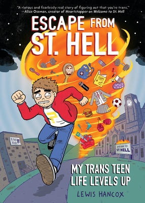 Escape from St. Hell: My Trans Teen Life Levels Up: A Graphic Novel