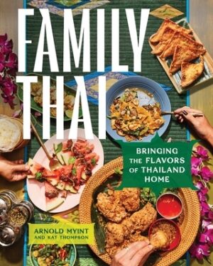Family Thai: Bringing the Flavors of Thailand Home