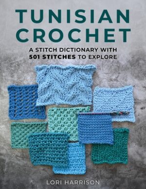 Tunisian Crochet: A Stitch Dictionary with 501 Stitches to Explore
