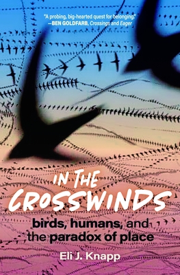 In the Crosswinds: Birds, Humans, and the Paradox of Place
