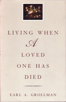 Living When a Loved One Has Died: Revised Edition