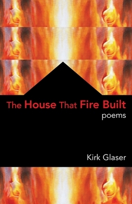 The House That Fire Built