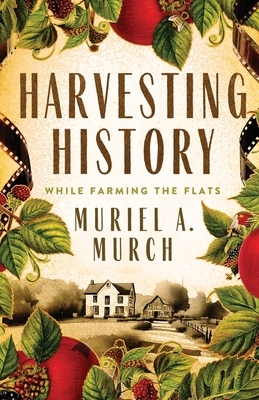 Harvesting History: While Farming the Flats