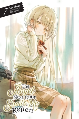 The Angel Next Door Spoils Me Rotten, Vol. 7 (Light Novel): Volume 7