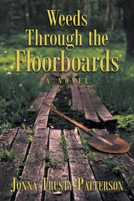 Weeds Through the Floorboards