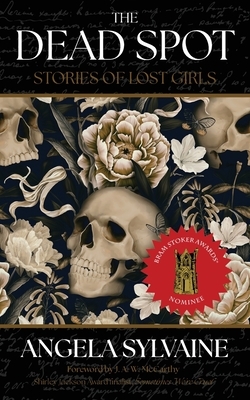 The Dead Spot: Stories of Lost Girls