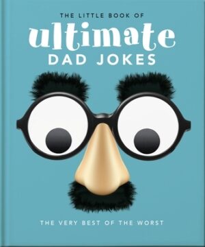 The Little Book of Ultimate Dad Jokes: The Very Best of the Worst