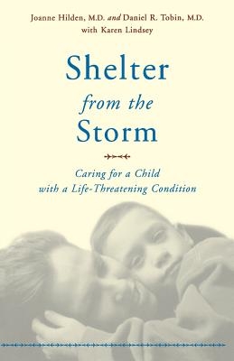 Shelter from the Storm: Caring for a Child with a Life-Threatening Condition