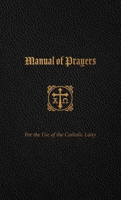 Manual of Prayers: For the Use of the Catholic Laity