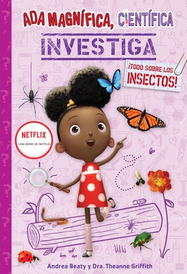 ADA Magn?fica, Cient?fica, Investiga: ?Todo Sobre Los Insectos! / ADA Twist, Scientist: Bug Bonanza!