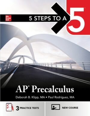 5 Steps to a 5: AP Precalculus 2025: Practice AP Tests + AP Content Review + Precalculus Exams