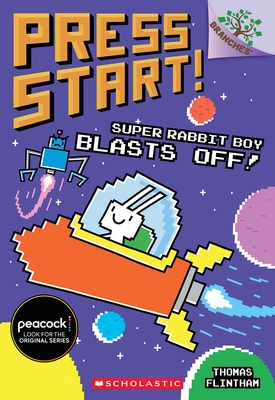 Super Rabbit Boy Blasts Off!: A Branches Book (Press Start! #5): Volume 5
