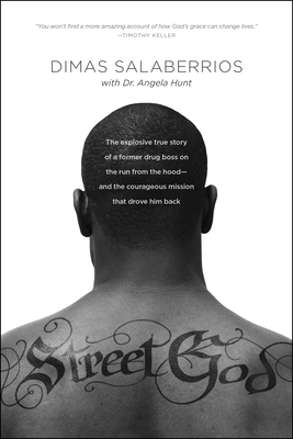 Street God: The Explosive True Story of a Former Drug Boss on the Run from the Hood--And the Courageous Mission That Drove Him Back