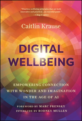 Digital Wellbeing: Empowering Connection with Wonder and Imagination in the Age of AI