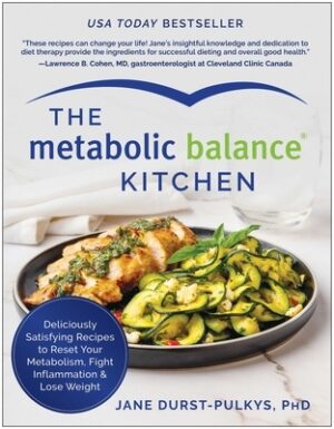 The Metabolic Balance Kitchen: Deliciously Satisfying Recipes to Reset Your Metabolism, Fight Inflammation, and Lose Weight