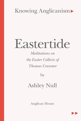 Eastertide: Meditations on the Easter Collects of Thomas Cranmer