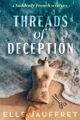 Threads of Deception: A Suddenly French Mystery