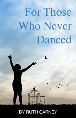 For Those Who Never Danced