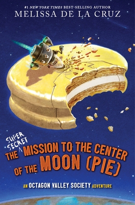 The Super-Secret Mission to the Center of the Moon (Pie): An Octagon Valley Adventure
