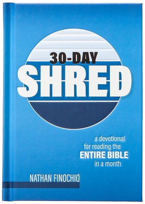 30-Day Shred: A Devotional for Reading the Entire Bible in a Month