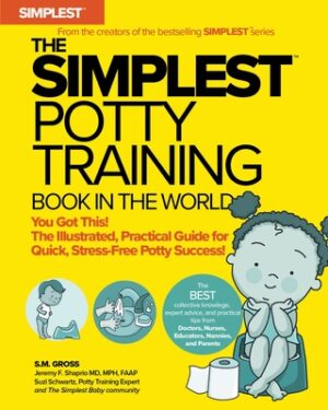 The Simplest Potty Training Book in the World the Illustrated, Practical Guide for Quick and Stress-Free Potty Success Helping Parents of Toddlers Dit