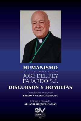 HUMANISMO en la obra de Jos? del Rey Fajardo S.J. Discursos y Homil?as