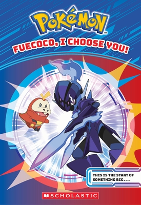 Fuecoco, I Choose You! (Pok?mon Chapter Book)
