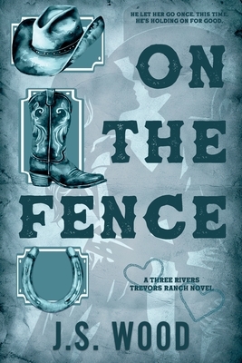 On the Fence: A Contemporary Second Chance Western Romance Novel