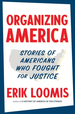 Organizing America: Stories of Americans Who Fought for Justice